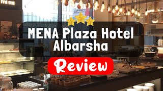 MENA Plaza Hotel Albarsha Dubai Review - Is This Hotel Worth It?