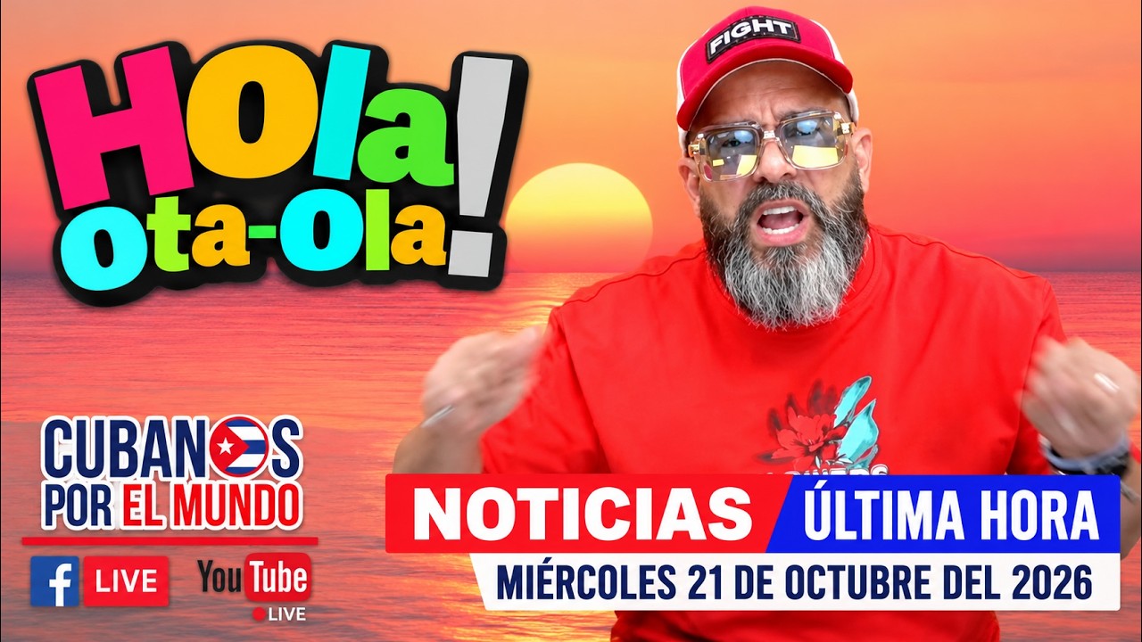 Alex Otaola en vivo, noticias de Cuba - Hola! Ota-Ola (miércoles 21 de octubre del 2026)