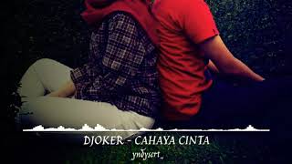 Download lagu DJOKER CAHAYA CINTA... mp3
