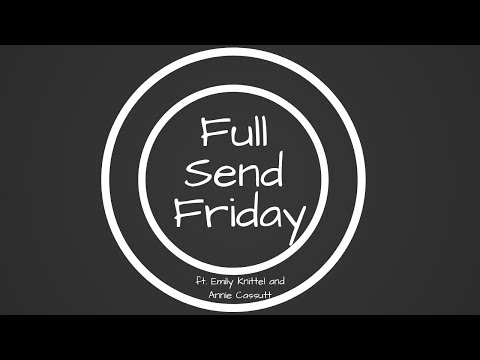 Full Send Friday: Season 1 Episode 3 ft Becca Rimathe