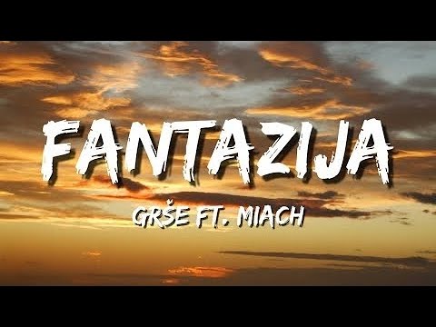 Fantazija (Grše Feat. Miach) Lyrics