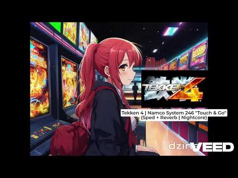 TEKKEN 4 | Namco System 246 - Touch & Go (Nightcore | Sped + Reverb)