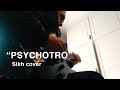 Guitar Playthrough : 50 'Psychotro' Sikh cover