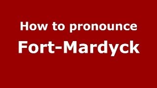 How to pronounce Fort-Mardyck
