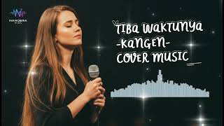 Download lagu TIBA WAKTUNYA -KANGEN- | COVER MUSIC | NANGERA MUSIC AI mp3