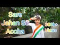 Sare Jahan Se Accha Dance Performance Dance By Sayani Happy Independence Day Patriotic Song