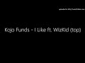 Kojo Funds - I Like ft. WizKid (top)