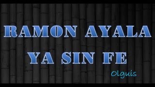 ♥ Ramon Ayala ♥ Ya Sin Fe ♥