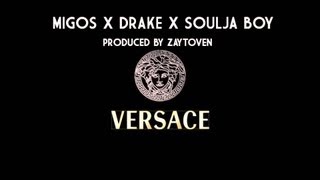 Migos feat  Drake &amp; Soulja Boy • Versace (Remix)