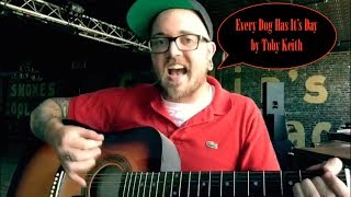Every Dog Has It&#39;s Day by Toby Keith Acoustic Cover