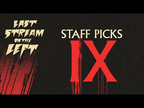 STAFF PICKS 9 /// Last Stream on The Left /// July 30th, 2024