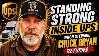 Standing Strong Inside UPS – Union Steward Chuck Bryan Returns