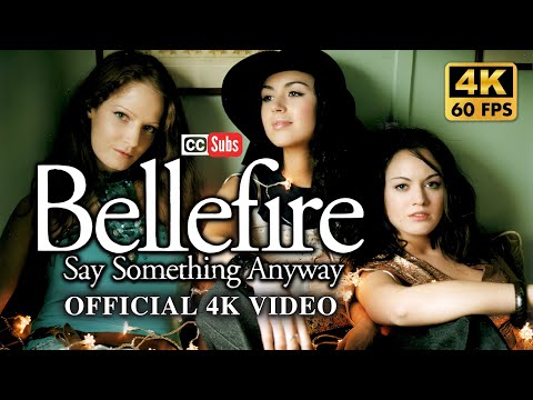 Bellefire - Say Something Anyway (Official 4K Video)