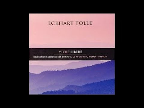 Vivre libéré | Livre audio complet | Eckhart Tolle