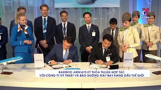 [TTX - NTKT] Bamboo Airways và AFI KLM E&M ký kết biên bản ghi nhớ hợp tác trị giá 750 triệu USD