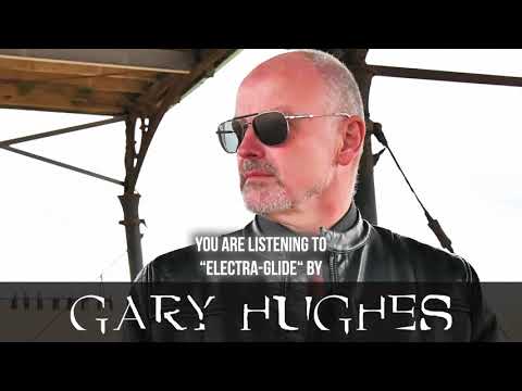 Gary Hughes - "Electra-glide" - Official Audio