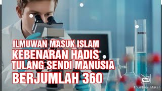 Download lagu MASUK ISLAM KARENA Kebenaran hadis Rasulullah saw tulang sendi manusia berjumlah 360 mp3