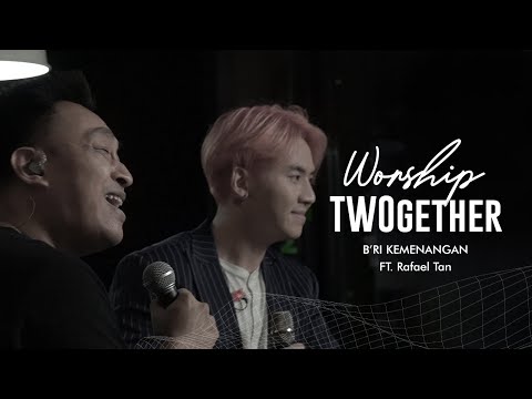 Martin Sunardi Ft. Rafael Tan - Worship TWOgether - B’ri Kemenangan