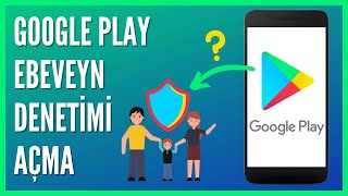 Google Play Store Ebeveyn Denetimi Nasıl Açılır? (GÜNCEL)