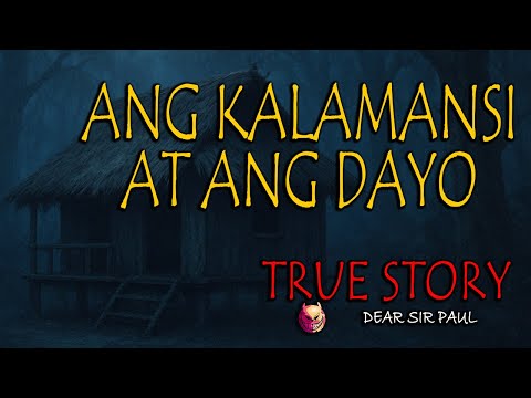 ANG KALAMANSI AT ANG DAYO - TRUE STORY