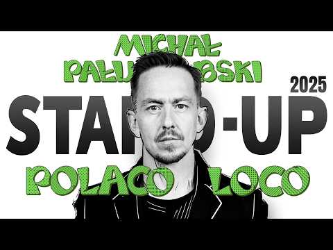 MICHAŁ PAŁUBSKI - Polaco Loco | STAND-UP (2025) (całe nagranie)