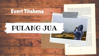 Download lagu PULANG JUA - VOCAL -  EVERT TITAHENA . mp3 Download lagu PULANG JUA - VOCAL -  EVERT TITAHENA . mp3