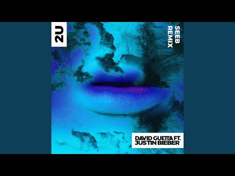 Videoclip de 2U (feat. Justin Bieber) (Seeb Remix) — David Guetta