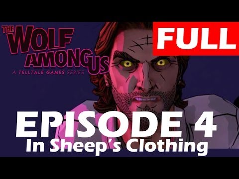 The Wolf Among Us Episode 4 Walkthrough FULL EPISODE  In Sheep's Clothing Let's Play No Commentary