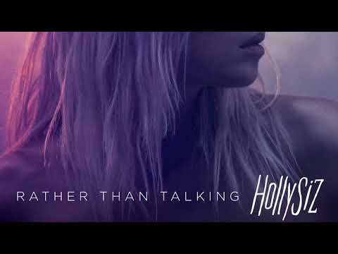HollySiz - Rather Than Talking (Audio officiel)