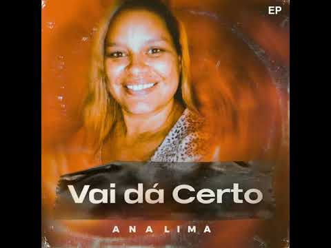 VAI DAR CERTO - ANA LIMA
