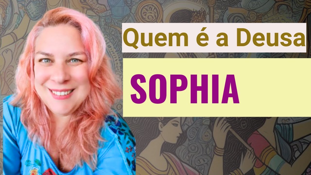 A "DEUSA" SOPHIA