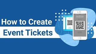 How to Create Event Tickets: Easy Way to Authenticate Guest Entries