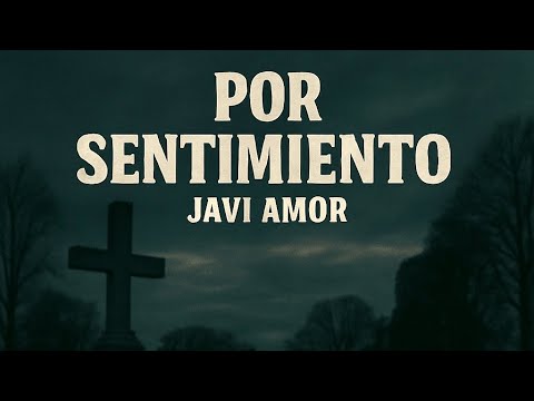 Por Sentimiento - Javi Amor