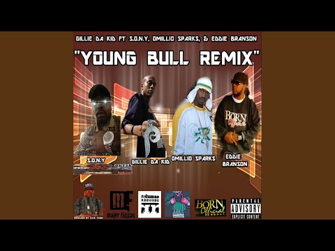 Young Bull Remix (feat. S.O.N.Y, Omillio Sparks & Eddie Branson)
