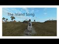 Roblox The Island Song MV