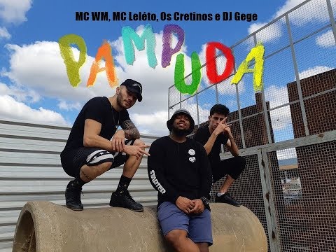 WAG OLIVEIRA |  PAMPUDA - MC WM MC Leléto, Os Cretinos e DJ Gege