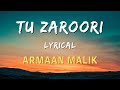 Armaan Malik - 'Tu Zaroori' (Cover) (Lyrical Video)| Zid | Sunidhi Chauhan, Sharib-Toshi