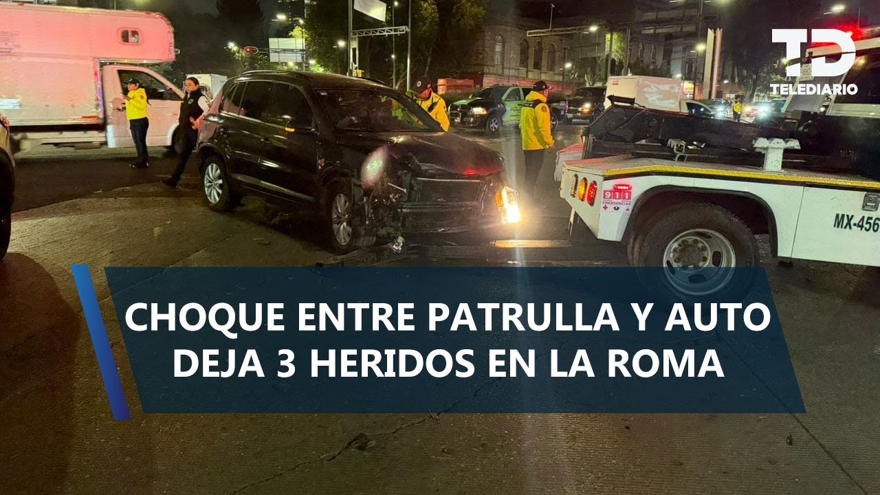 Choque entre patrulla y camioneta deja tres heridos en la Roma