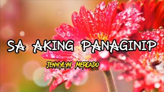 Jennylyn Mercado - Sa Aking Panaginip (Lyrics)