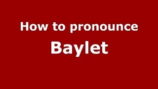 How to pronounce Baylet