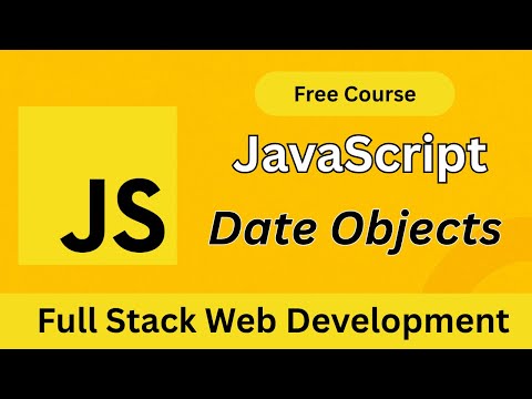 Javascript Date Objects Explained Master Dates Time Formatting In Js Bangla Tutorial