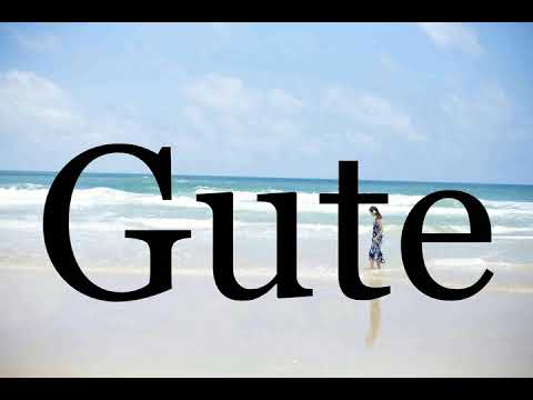 How To Pronounce Gute🌈🌈🌈🌈🌈🌈Pronunciation Of Gute