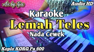 Download lagu KARAOKE LEMAH TELES - Yeni Inka || Karaoke Nada Cewek/Female version || Koplo mp3