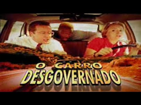O CARRO DESGOVERNADO - 08/04/09 - 16:05 / SESSÃO DA TARDE