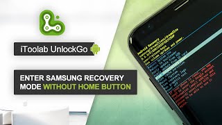 How to Enter Samsung Recovery Mode Without Home Button | iToolab UnlockGo Android