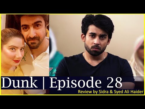 Dunk Episode 28 - Review by Sidra and  @Syed Ali Haider Official   - ARY Digital Drama