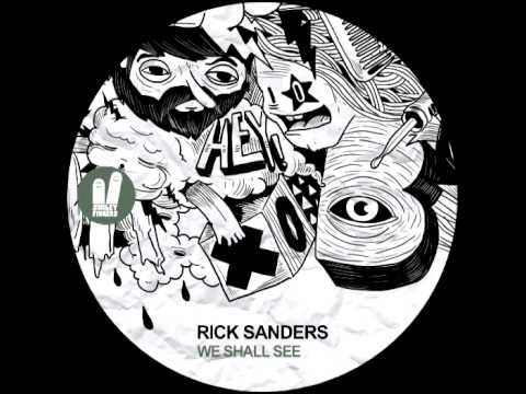Rick Sanders - We shall see (Original Mix) Smiley Fingers tech house 2012