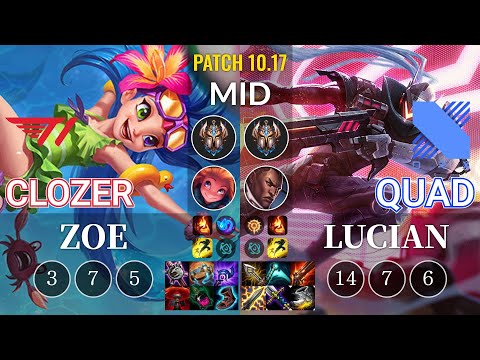 T1 Clozer Zoe vs DRX Quad Lucian Mid - KR Patch 10.17