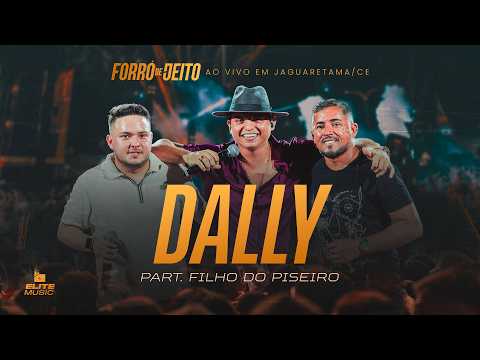 Forró de Jeito e Filho do Piseiro - DALLY - (DVD Ao Vivo em Jaguaretama/CE)