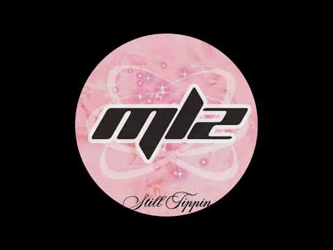 MLZ - Still Tippin